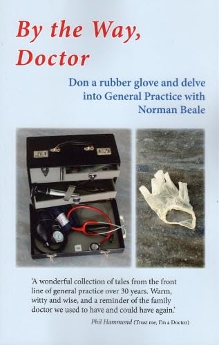 BY THE WAY, DOCTOR : Don a rubber glove and delve into General Practice