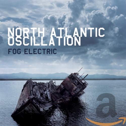 CD cover for "Fog Electric" by North Atlantic Oscillation, featuring a shipwreck.