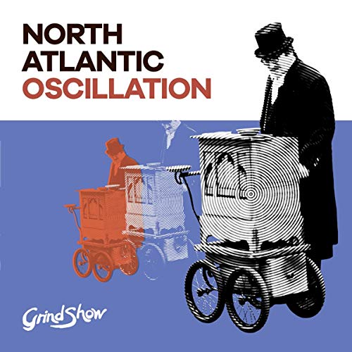 CD cover for North Atlantic Oscillation’s “Grind Show” with a man and organ.