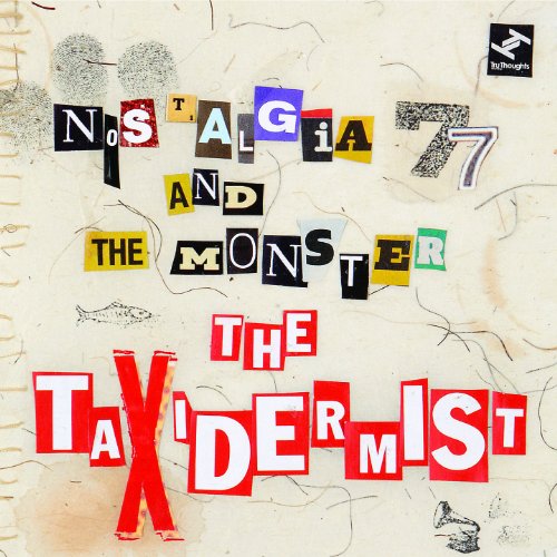 Album cover with collaged text "Nostalgia 77 and the Monster, The Taxidermist" on beige background.