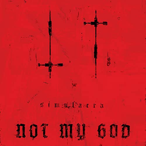 Red album cover with three distressed crosses and text: "Not My God, Simulacra".