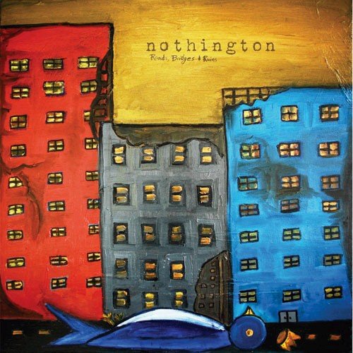 Nothington - Roads Bridges & Ruins  [VINYL]