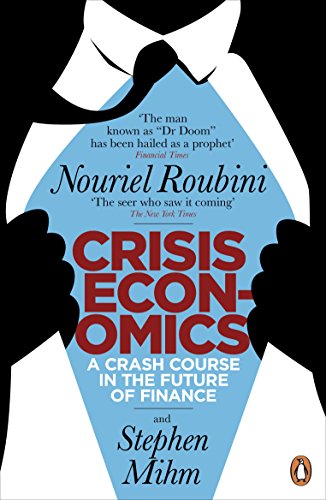 Book cover: "Crisis Economics" by Nouriel Roubini and Stephen Mihm.