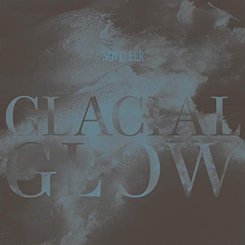 Album cover for Noveller’s “Glacial Glow” with icy blue and gray tones.