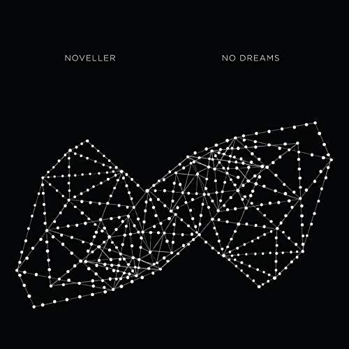 Black album cover with white geometric design and “NOVELER - NO DREAMS” text.