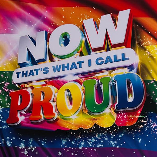 The words Now That's What I Call Proud in 3D letters against a rainbow background.