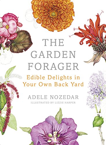 Book cover titled The Garden Forager surrounded by colorful botanical illustrations on white background.