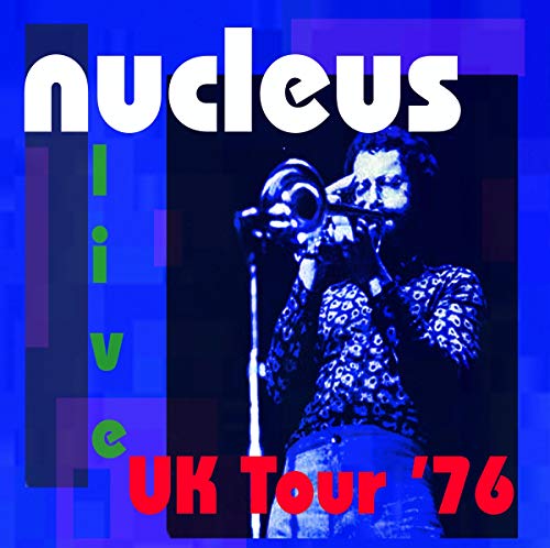 Album cover for Nucleus’s “UK Tour ‘76” featuring a trombonist.