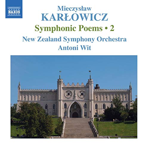 CD cover featuring a castle and text: "Karlowicz Symphonic Poems 2".