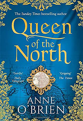 Book cover for “Queen of the North” by Anne O’Brien, blue and gold.