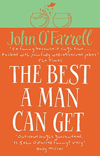 Book cover: "The Best a Man Can Get" by John O'Farrell, orange background.