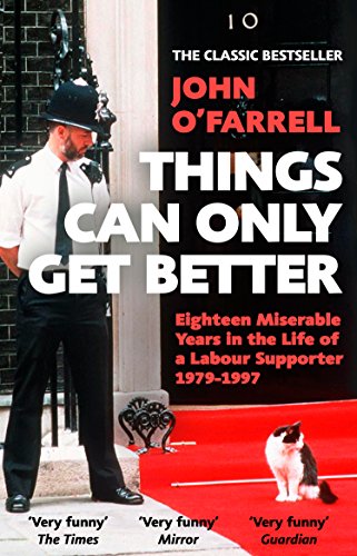 Book cover: "Things Can Only Get Better" by John O’Farrell, with a policeman and cat.