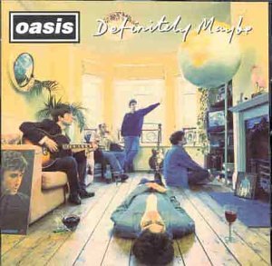 Album cover: Oasis' "Definitely Maybe" showing band members in a living room.