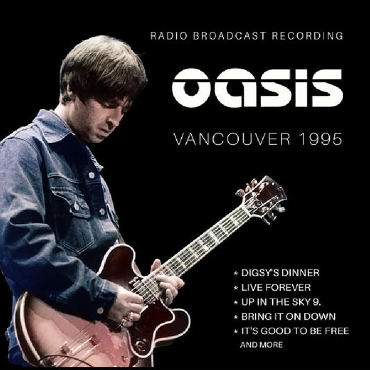 Oasis "Vancouver 1995" CD cover featuring Liam Gallagher playing guitar.