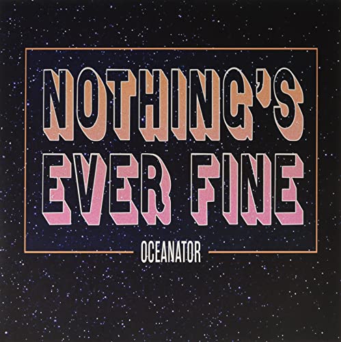 Vinyl album cover with starry night background and text Nothing's Ever Fine by Oceanator.