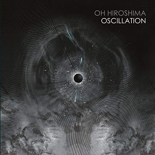 Black vinyl album cover with a black hole and swirling patterns, titled "Oh Hiroshima - Oscillation".