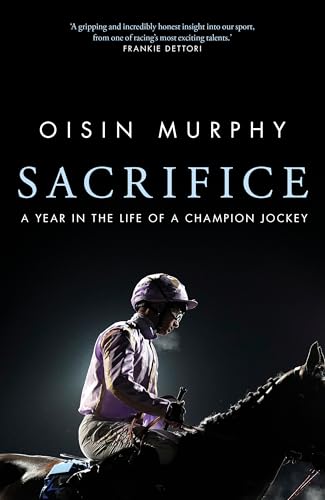 Book cover: jockey on horseback, titled "Sacrifice" by Oisin Murphy.