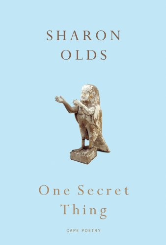 Book cover: "One Secret Thing" by Sharon Olds, featuring a statue.