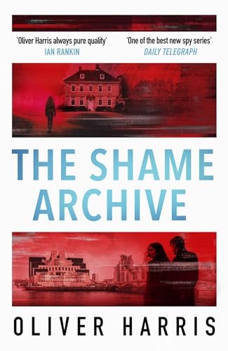 Book cover: “The Shame Archive” by Oliver Harris, featuring a large house.