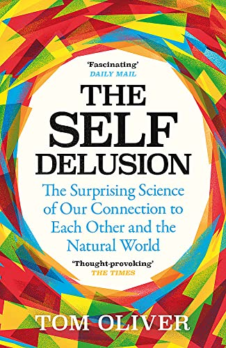 Book cover: "The Self Delusion" by Tom Oliver, colorful abstract design.