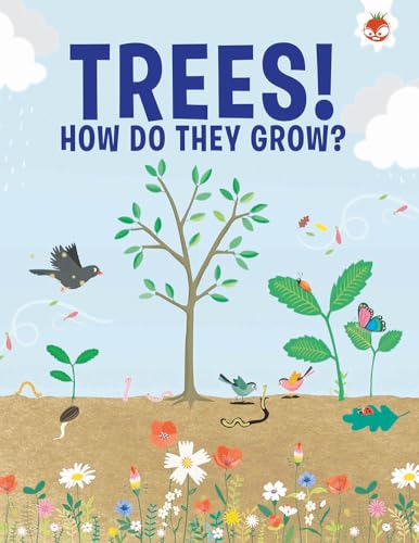 Book cover: “Trees! How Do They Grow?” with tree, flowers, and birds.