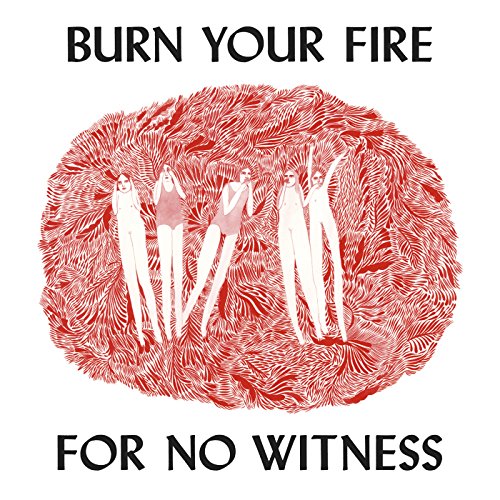Album cover: figures in red, textured background, text “Burn Your Fire”.