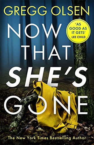 Book cover: "Now That She's Gone" by Gregg Olsen, with a yellow raincoat.