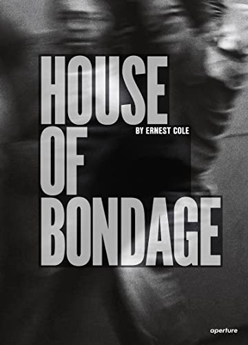 Book cover for House of Bondage by Ernest Cole with blurred black and white photography.