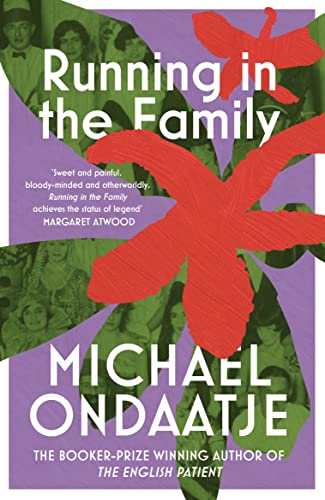 Book cover: "Running in the Family" by Michael Ondaatje, with floral imagery.