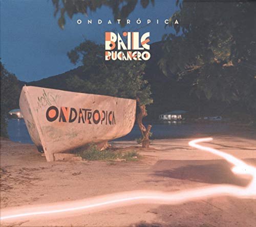 CD cover: boat on shore with “Ondatropica - Baile Bucanero” text.