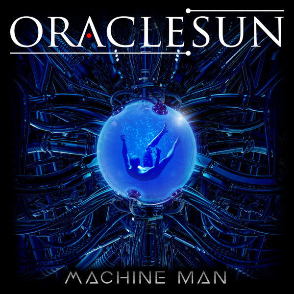 Album cover for "Machine Man" by Oracle Sun, featuring a figure in a blue sphere.