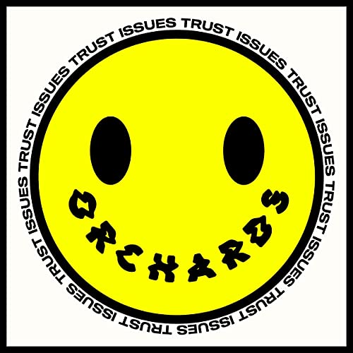 Yellow smiley face with “Orchards” text and repeating “Trust Issues” around edge.