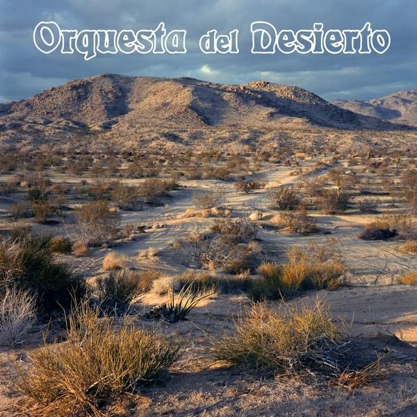 Album cover: desert landscape with band name "Orquesta del Desierto".