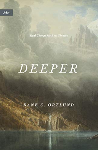 Book cover: "Deeper" by Dane C. Ortlund, with a mountainous landscape.