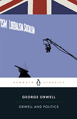 Book cover for Orwell and Politics featuring a person in a conical hat.