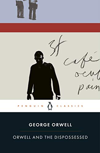 Penguin Classics book cover: "Orwell and the Dispossessed" with a silhouetted figure.