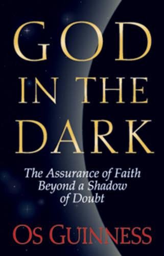 Book cover: "God in the Dark" by Os Guinness, dark blue starry background.