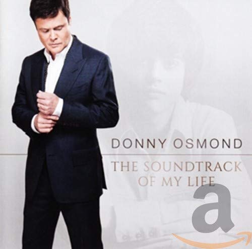 Donny Osmond album cover, "The Soundtrack Of My Life," featuring his portrait.