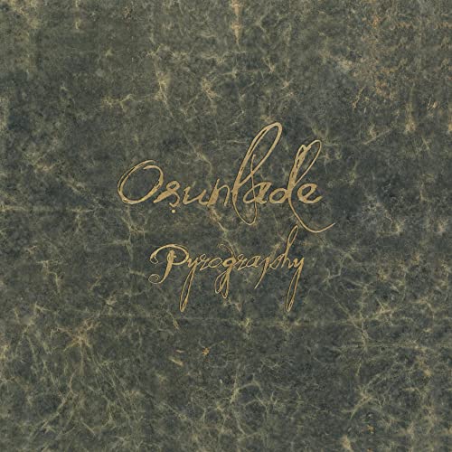 Album cover for Osunlade’s “Pyrography” with gold script on a dark, marbled background.