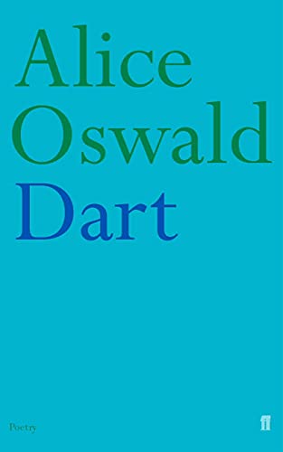 Book cover with green text Alice Oswald and blue text Dart on turquoise background.