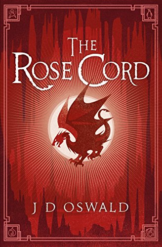 Book cover for The Rose Cord by J. D. Oswald featuring a red dragon silhouette.