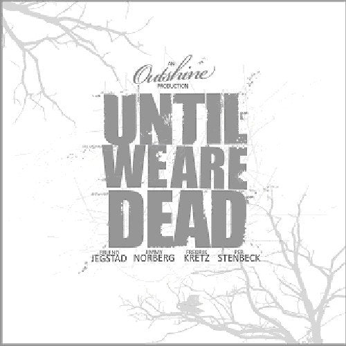 CD cover for "Until We Are Dead" with stark text and branches.