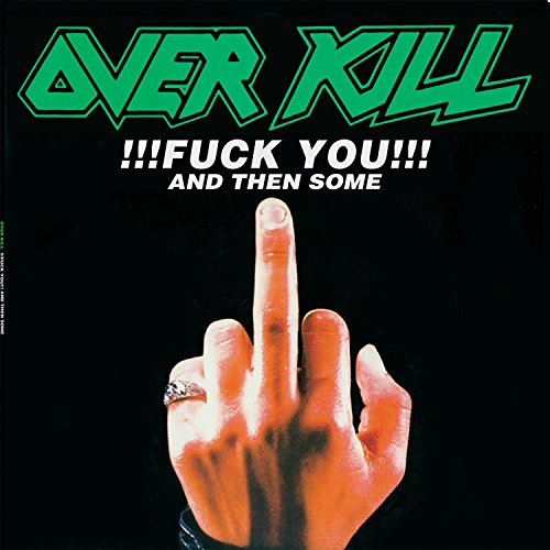 CD cover for Overkill's "F**k You And Then Some" with a raised middle finger.