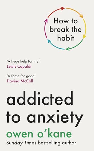 Book cover: "Addicted to Anxiety" by Owen O'Kane, with circular graphic.