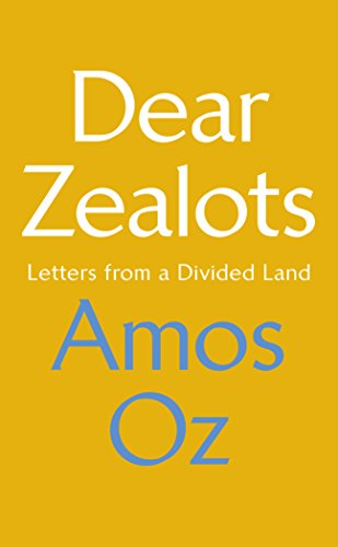 Book cover: "Dear Zealots" by Amos Oz, yellow background with blue text.