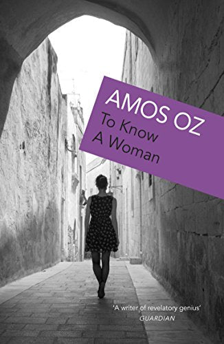 Book cover: "To Know A Woman" by Amos Oz, woman walking away.