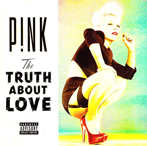 P!nk album cover: artist in a pose, text “The Truth About Love”.