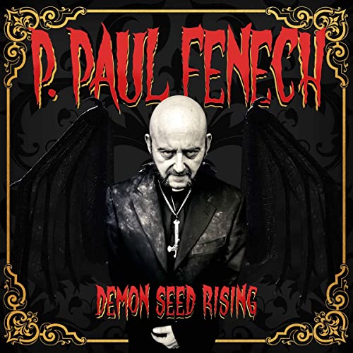 Album cover: P. Paul Fenech with dark wings, titled "Demon Seed Rising".