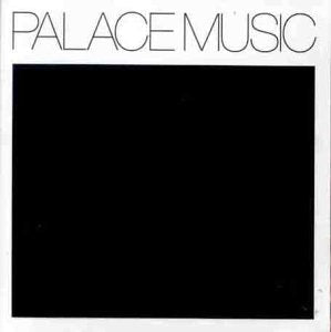 Palace Music album cover: white with black rectangle and text.