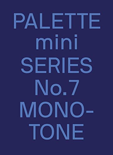 Dark blue cover with white text: "PALETTE mini 07: MONO-TONE".